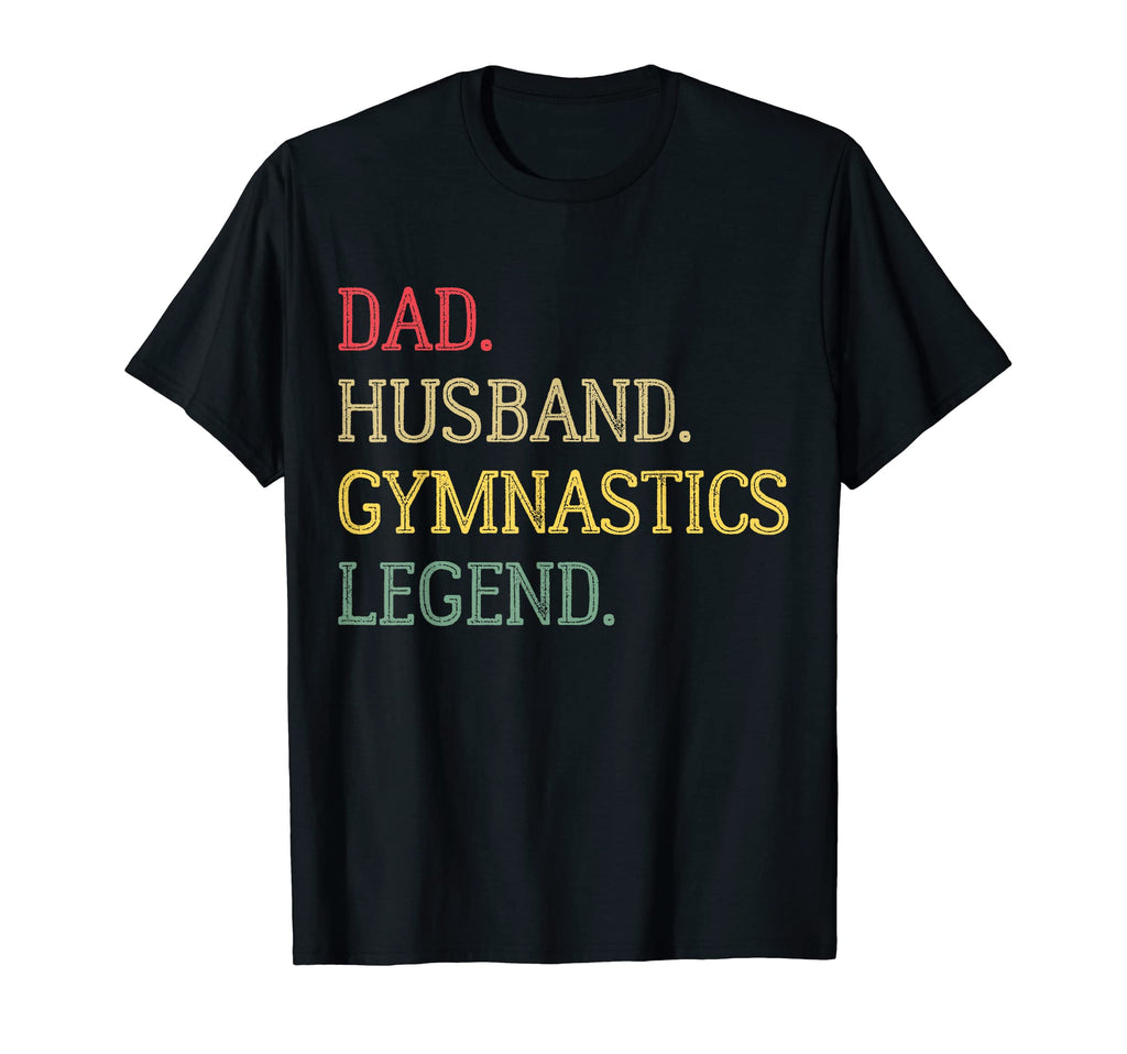 Dad Husband Gymnastics Legend Gymnastics T-Shirt - Novelty Apparel Unisex - T-Shirt, Sweatshirt, Hoodie