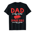Dad Is My Name Spare Ribs Are My T-Shirt - Minimalist Print for Adults - T-Shirt, Sweatshirt, Hoodie