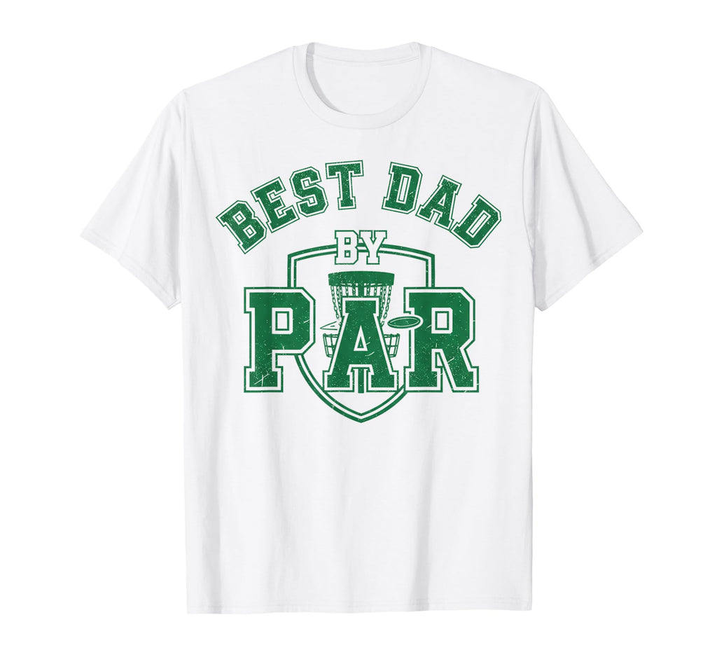 Funny Disc Golf Player Best Dad Par T-Shirt - Custom Art Print for Adults - T-Shirt, Sweatshirt, Hoodie