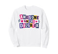 Awesome Like My Daughter Funny Sweatshirt - Casual Everyday Wear Unisex - T-Shirt, Sweatshirt, Hoodie