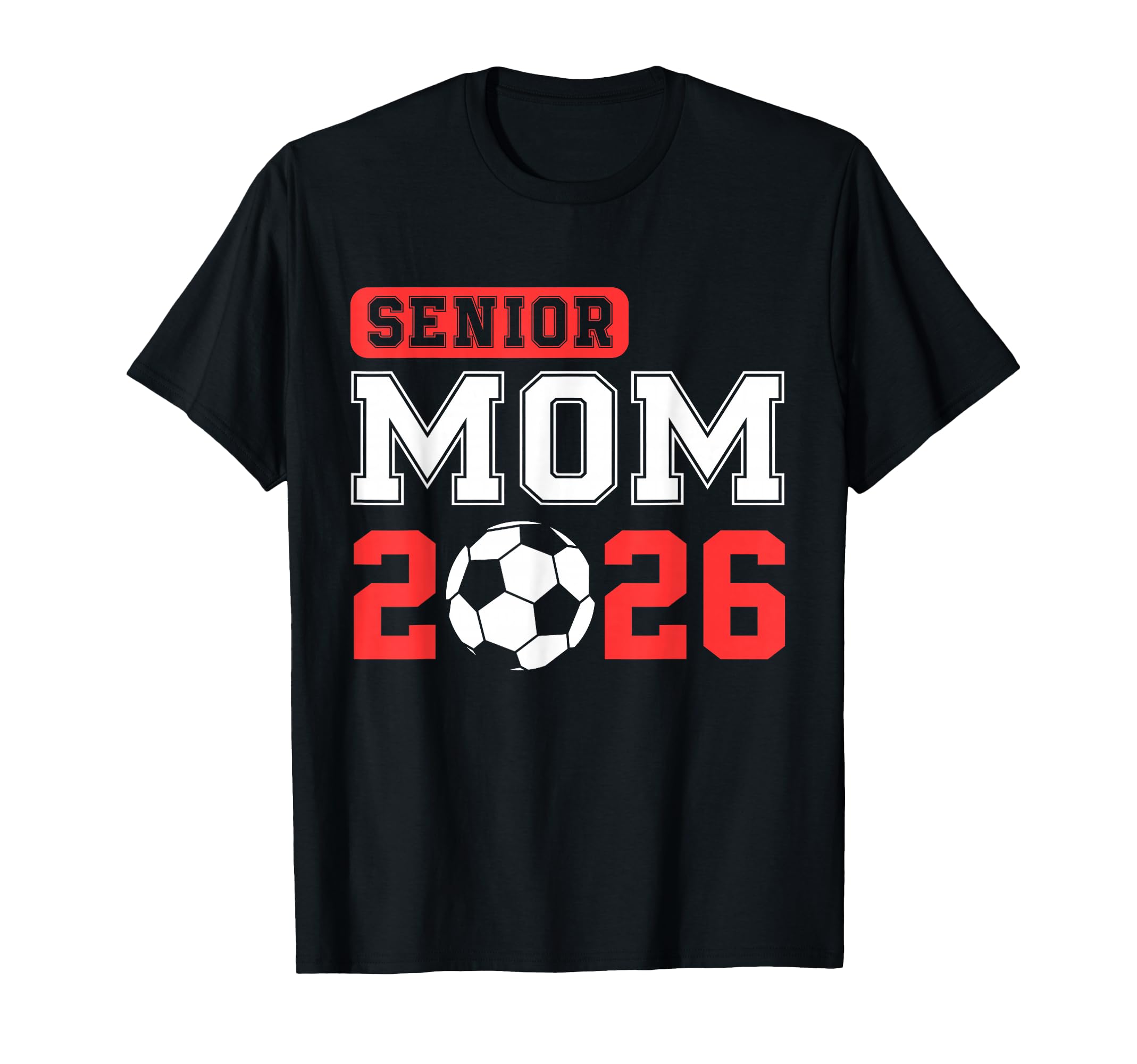 Senior Soccer Mom 2026 Team Class 2026 T-Shirt - Minimalist Print Unisex - T-Shirt, Sweatshirt, Hoodie