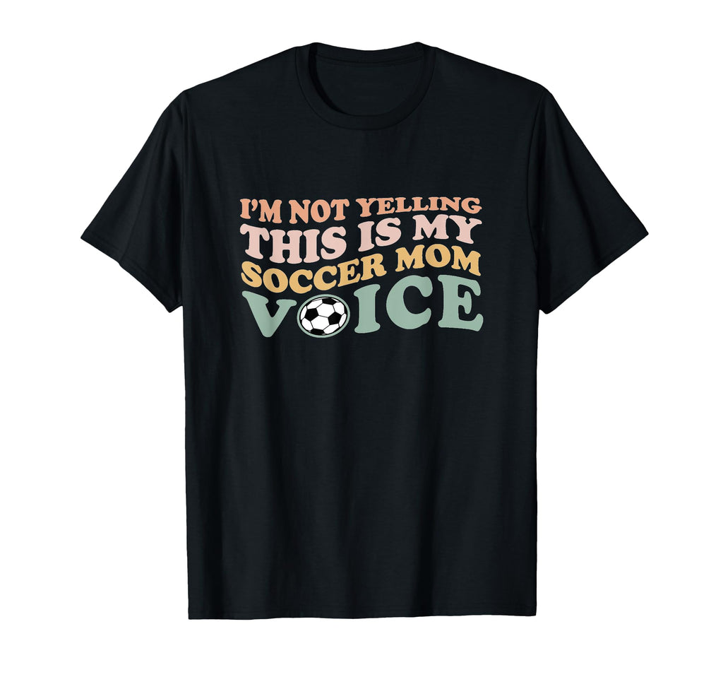 Im Not Yelling This Is My Soccer Mom T-Shirt - Custom Art Print for Adults - T-Shirt, Sweatshirt, Hoodie