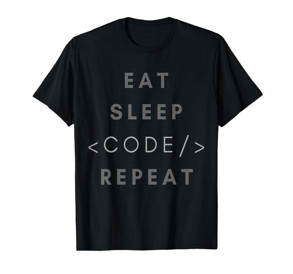 Eat Sleep Code Repeat Funny T-Shirt - Fun Novelty Design for Adults - T-Shirt, Sweatshirt, Hoodie