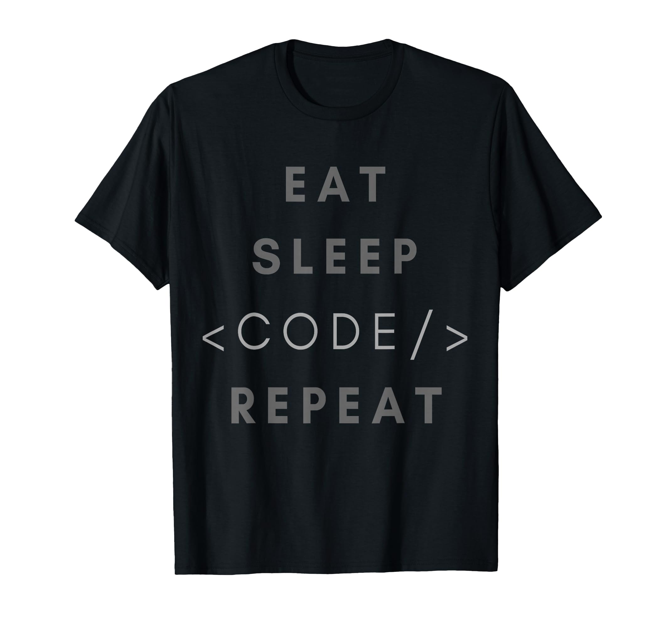 Eat Sleep Code Repeat Funny T-Shirt - Fun Novelty Design for Adults - T-Shirt, Sweatshirt, Hoodie