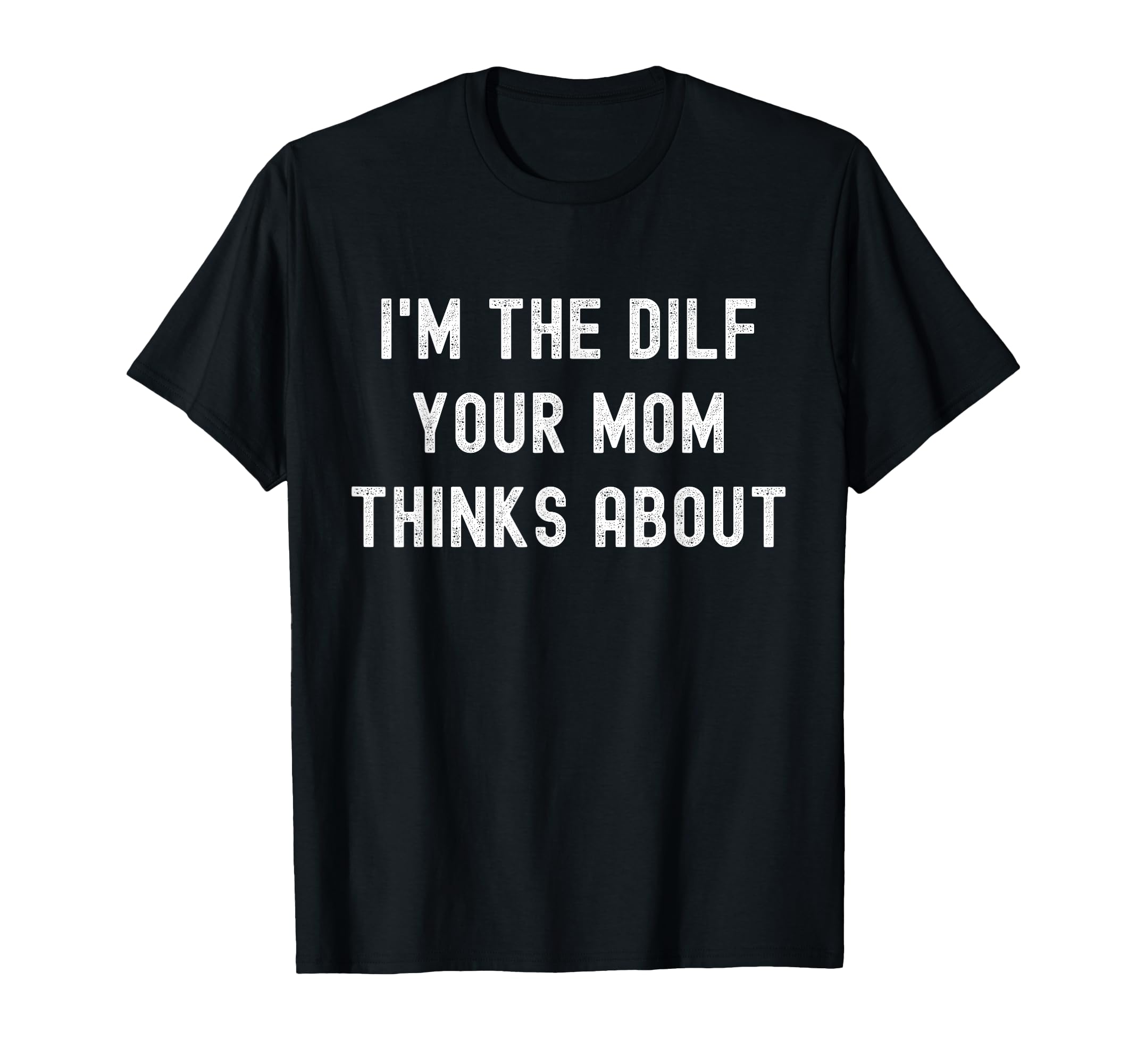 Funny Dilf Single Dad Funny Mens Hot Dad T-Shirt - Minimalist Print Unisex - T-Shirt, Sweatshirt, Hoodie