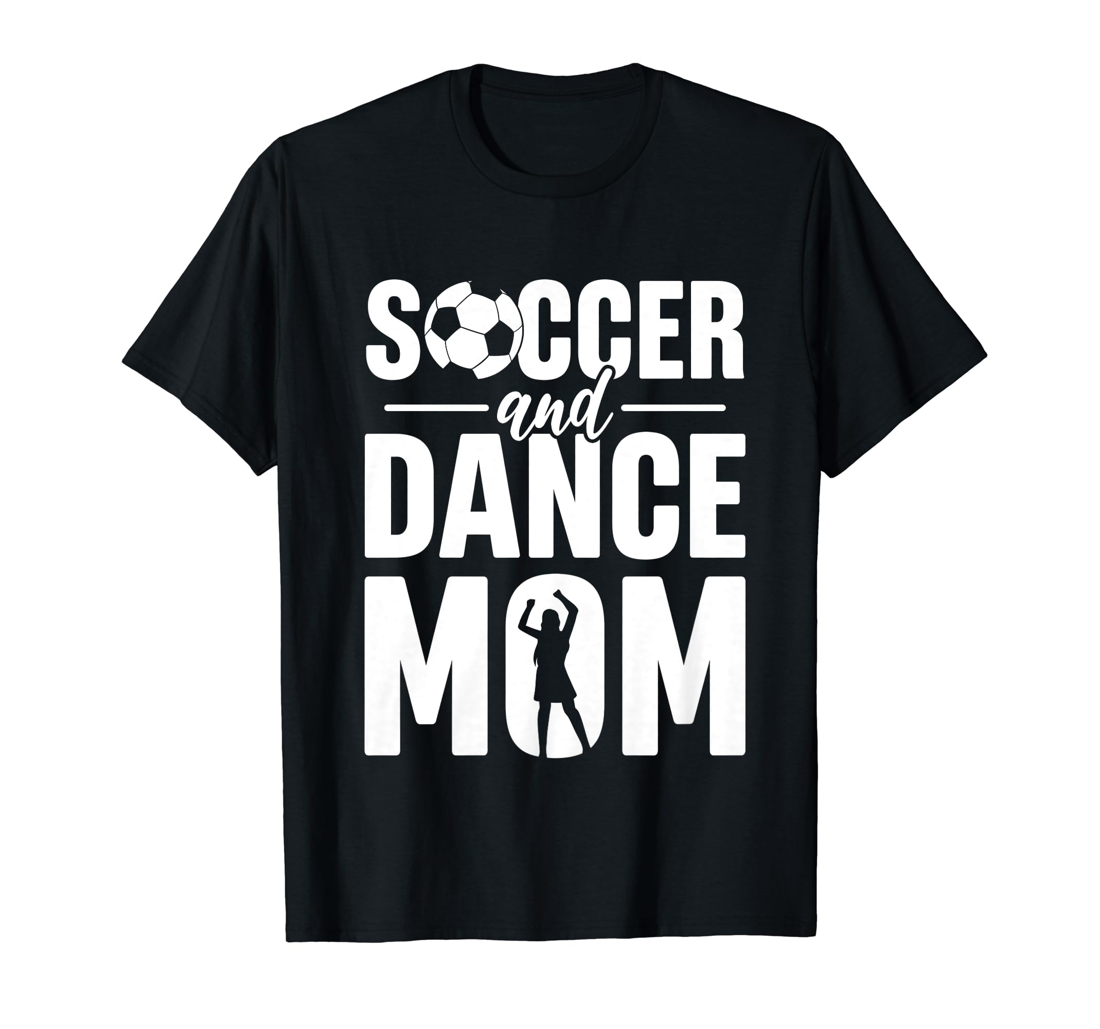 Im Soccer And Dance Mom Soccer T-Shirt - Casual Everyday Wear Unisex - T-Shirt, Sweatshirt, Hoodie