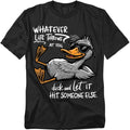 Duck Whatever Life Throws Funny Motivational Animal - Adult & Kids T-Shirts, Sweatshirts & Hoodies apparel design preview 1