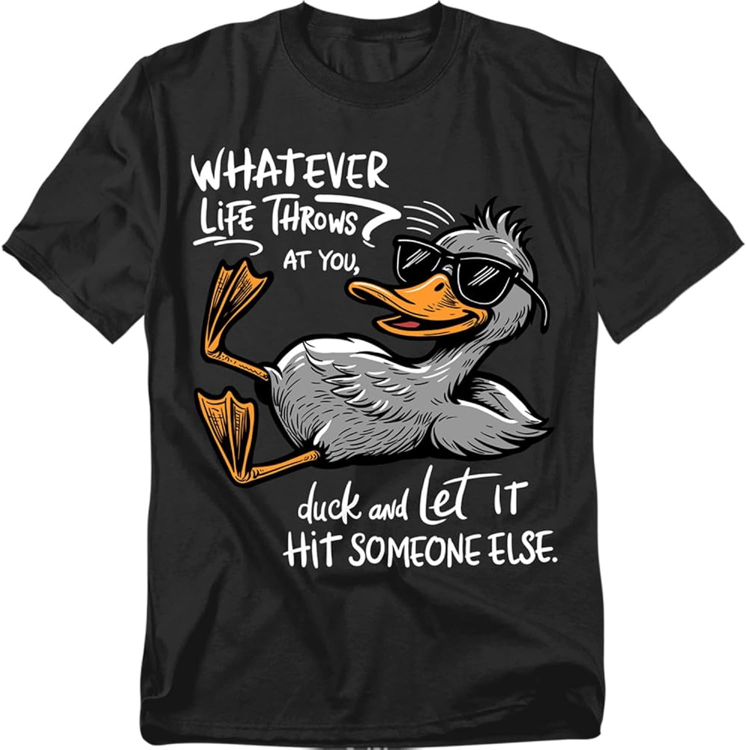 Duck Whatever Life Throws Funny Motivational Animal - Adult & Kids T-Shirts, Sweatshirts & Hoodies apparel design preview 1