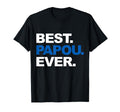 Best Papou Ever Fathers Day Gifts T-Shirt - Graphic Print for Adults - T-Shirt, Sweatshirt, Hoodie