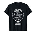 You Dont Scare Me I Coach Soccer Gift T-Shirt - Minimalist Print for Adults - T-Shirt, Sweatshirt, Hoodie