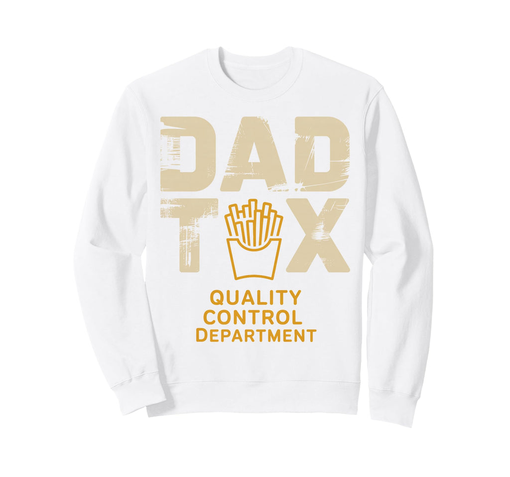 Dad Tax Definition Funny Fathers Day Sweatshirt - Fun Novelty Design Unisex - T-Shirt, Sweatshirt, Hoodie