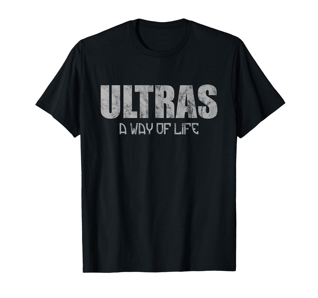 Ultras Way Life Football Soccer Fans T-Shirt - Streetwear Style for Adults - T-Shirt, Sweatshirt, Hoodie