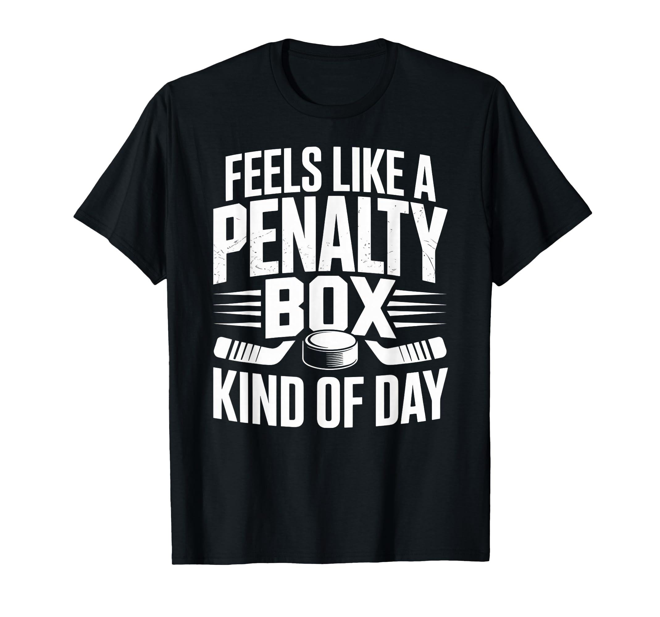 Feels Like Penalty Box Kind Day Funny T-Shirt - Custom Art Print Men Women - T-Shirt, Sweatshirt, Hoodie