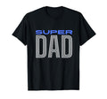 Super Best Dad Fathers Day Birthday Gifts T-Shirt - Unique Graphic Unisex - T-Shirt, Sweatshirt, Hoodie