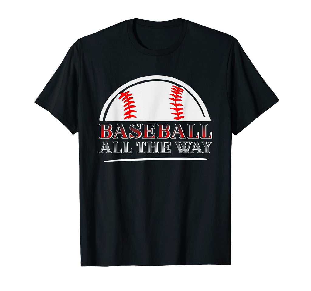 Baseball All Way Baseball Player T-Shirt - Minimalist Print Men Women - T-Shirt, Sweatshirt, Hoodie