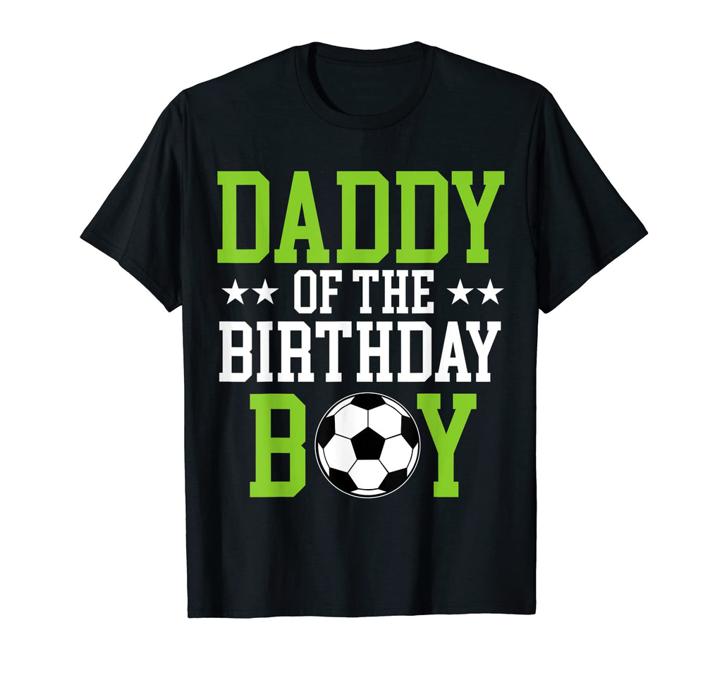 Daddy Birthday Soccer Player Matching T-Shirt - Streetwear Style Unisex - T-Shirt, Sweatshirt, Hoodie