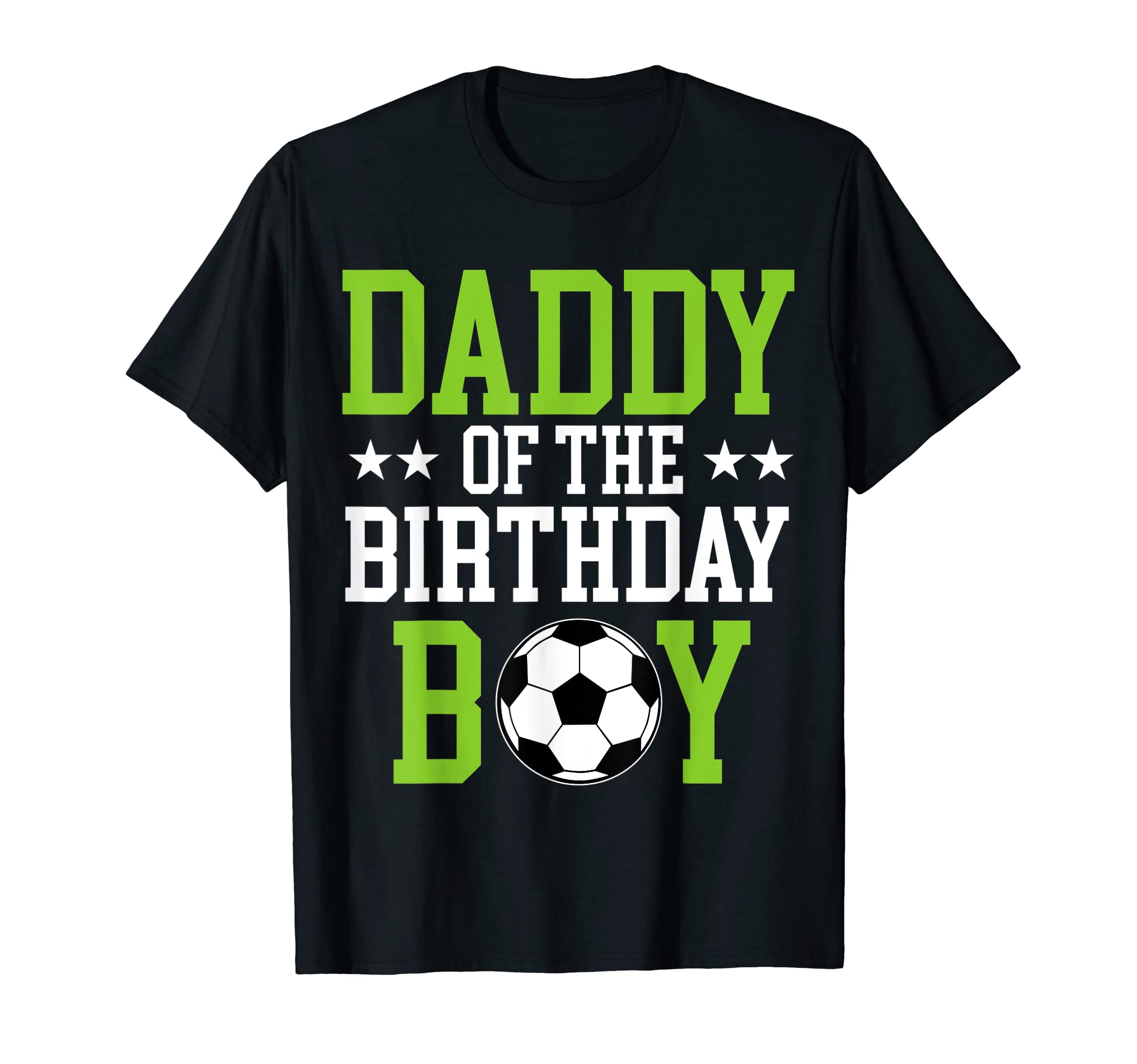 Daddy Birthday Soccer Player Matching T-Shirt - Streetwear Style Unisex - T-Shirt, Sweatshirt, Hoodie
