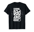 Loading Dad Jokes Sarcastic Father T-Shirt - Aesthetic Graphic for Adults - T-Shirt, Sweatshirt, Hoodie