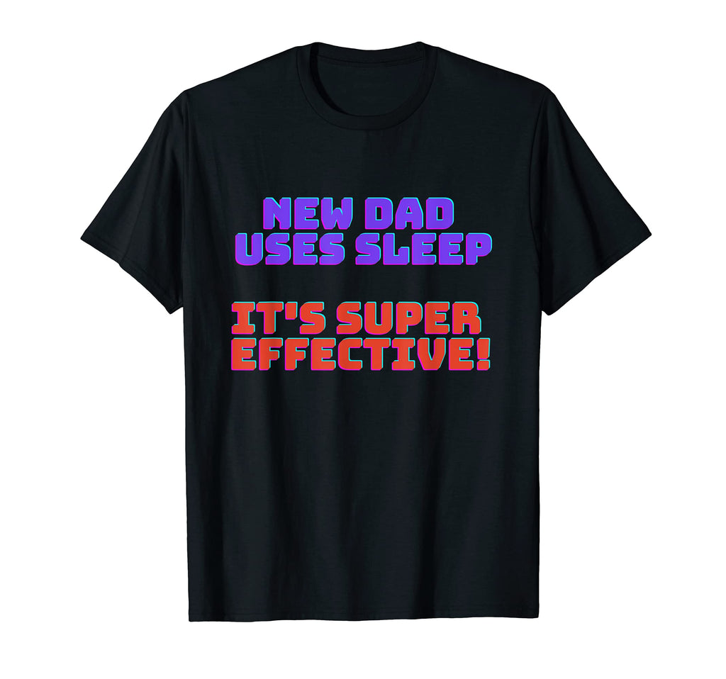 New Dad Sleep Video Game T-Shirt - Custom Art Print for Adults - T-Shirt, Sweatshirt, Hoodie
