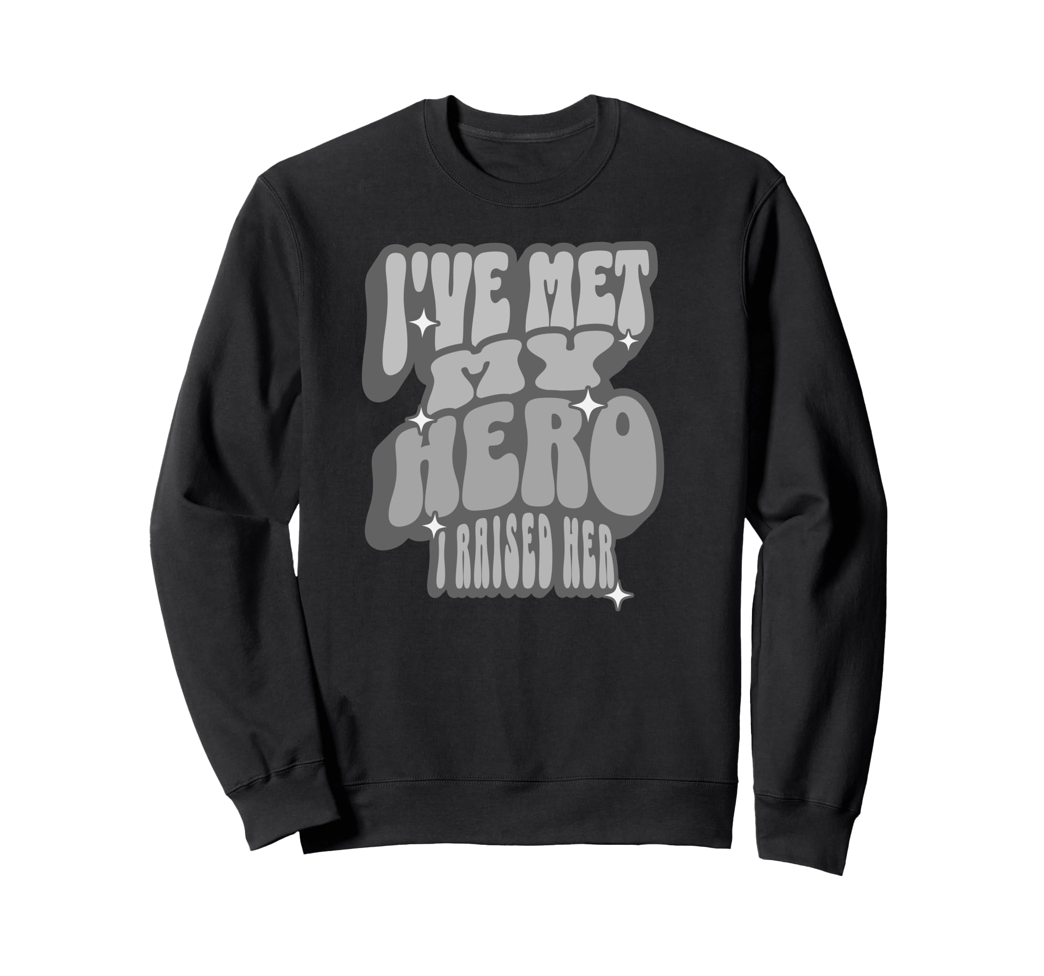 Proud Dad Ive Met My Hero I Raised Sweatshirt - Minimalist Print Unisex - T-Shirt, Sweatshirt, Hoodie