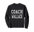 Coach Wallace Custom Football Sweatshirt - Streetwear Style Men Women - T-Shirt, Sweatshirt, Hoodie
