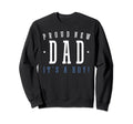 Proud New Dad Its Dad To Be Sweatshirt - Aesthetic Graphic for Adults - T-Shirt, Sweatshirt, Hoodie