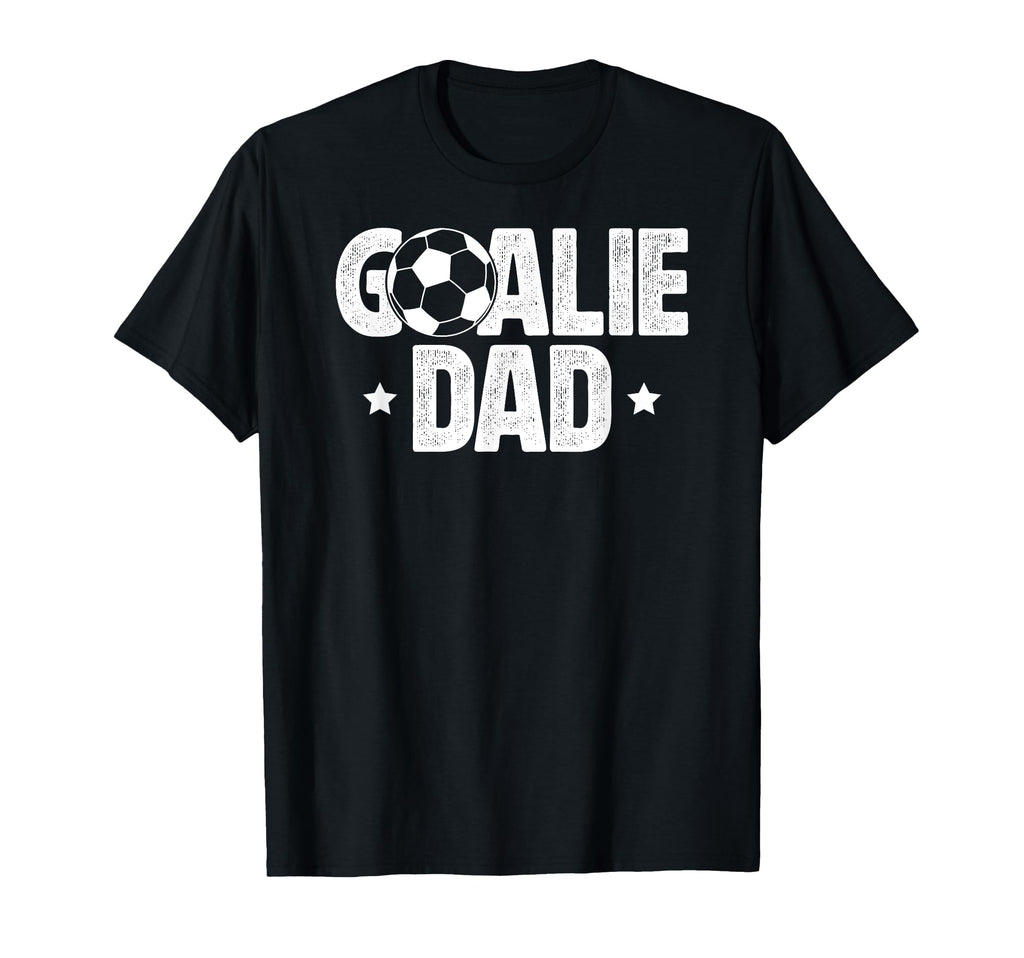 Soccer Goalie Dad Soccer Goalkeeper T-Shirt - Streetwear Style for Adults - T-Shirt, Sweatshirt, Hoodie
