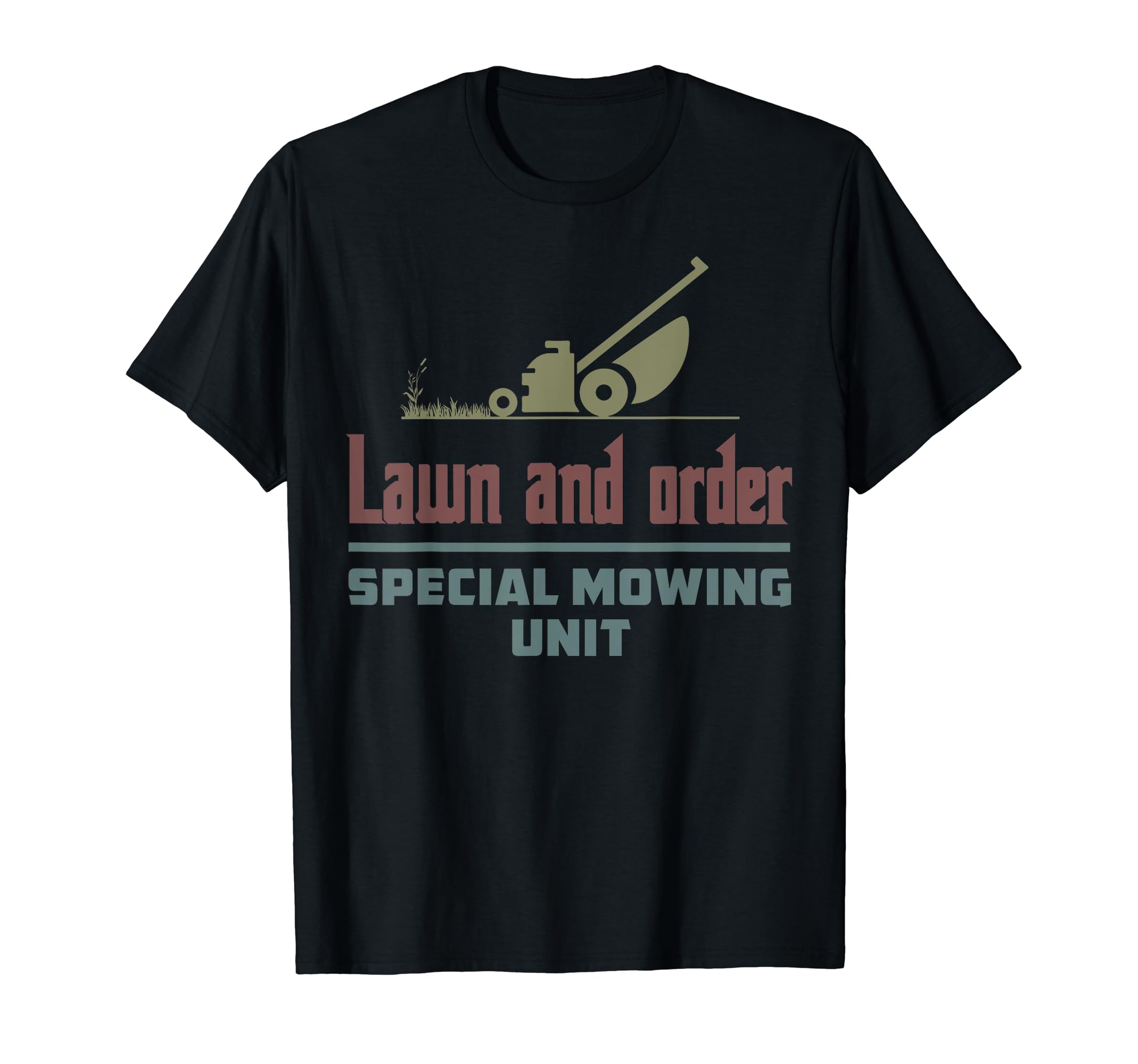 Lawn And Order Special Mowing Unit T-Shirt - Streetwear Style for Adults - T-Shirt, Sweatshirt, Hoodie