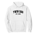 Twin Dad Est 2026 New Father Twins Hoodie - Novelty Apparel Men Women - T-Shirt, Sweatshirt, Hoodie