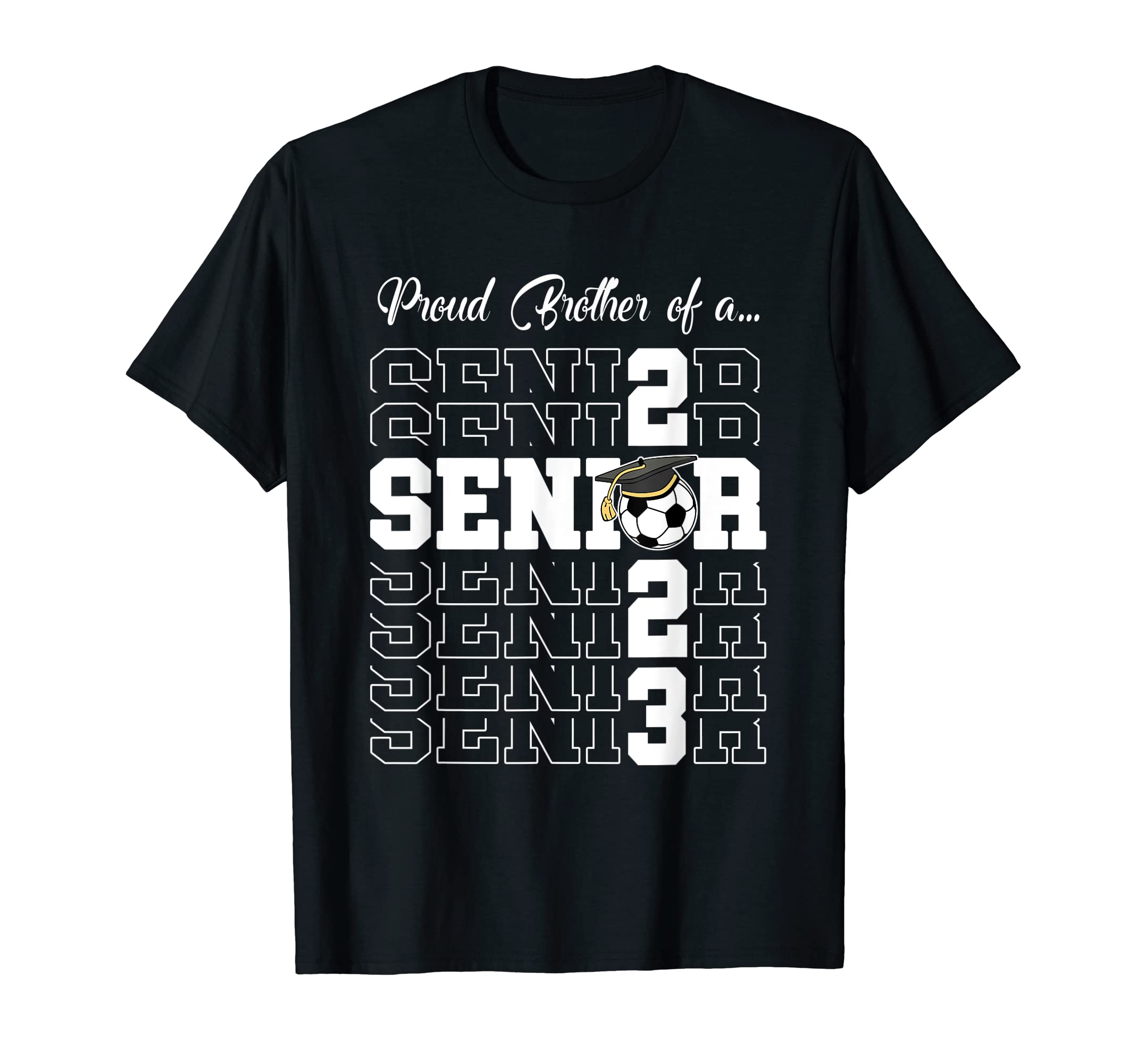 Senior 2023 Soccer Brother Gift T-Shirt - Aesthetic Graphic for Adults - T-Shirt, Sweatshirt, Hoodie