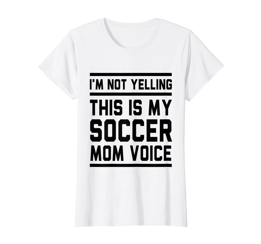 This Is My Soccer Mom Voice T-Shirt - Casual Everyday Wear Men Women - T-Shirt, Sweatshirt, Hoodie