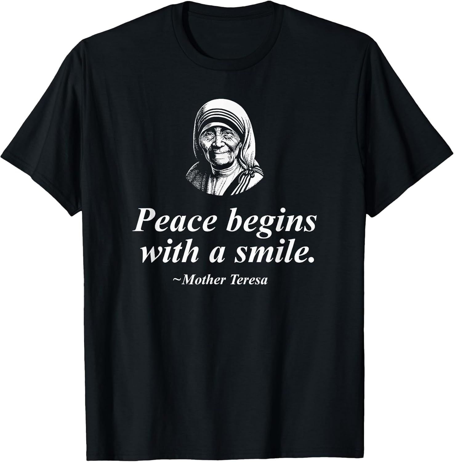 Peace Begins With A Smile Mother Teresa Inspirational - Adult & Kids T-Shirts, Sweatshirts & Hoodies apparel design preview 1