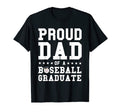 Proud Dad Baseball Graduate Graduation T-Shirt - Novelty Apparel for Adults - T-Shirt, Sweatshirt, Hoodie