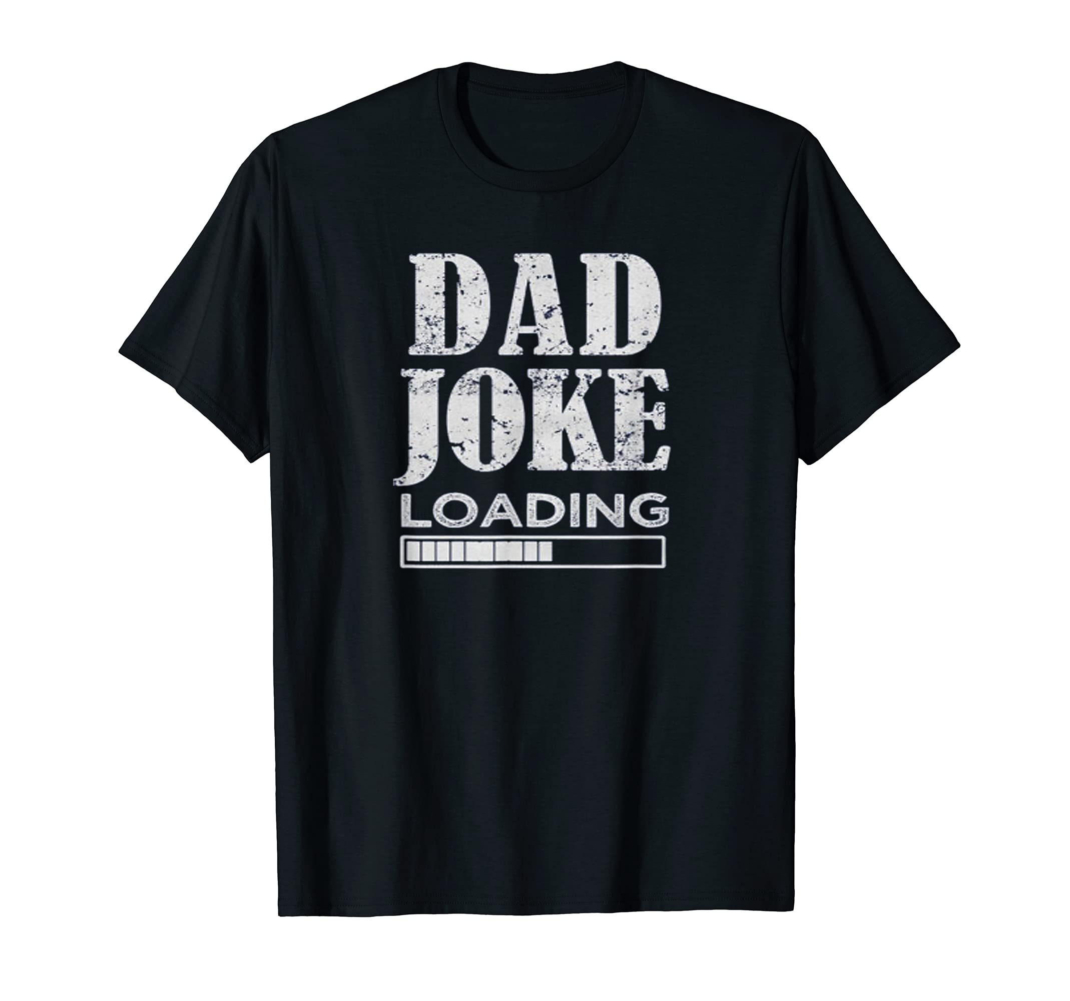 Mens Dad Joke Loading Funny T-Shirt - Novelty Apparel Unisex - T-Shirt, Sweatshirt, Hoodie