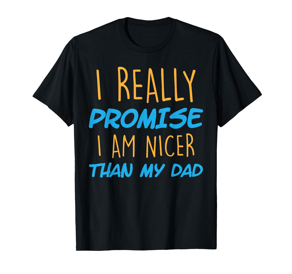 Funny I Really Promise I Am Nicer Than T-Shirt - Graphic Print for Adults - T-Shirt, Sweatshirt, Hoodie