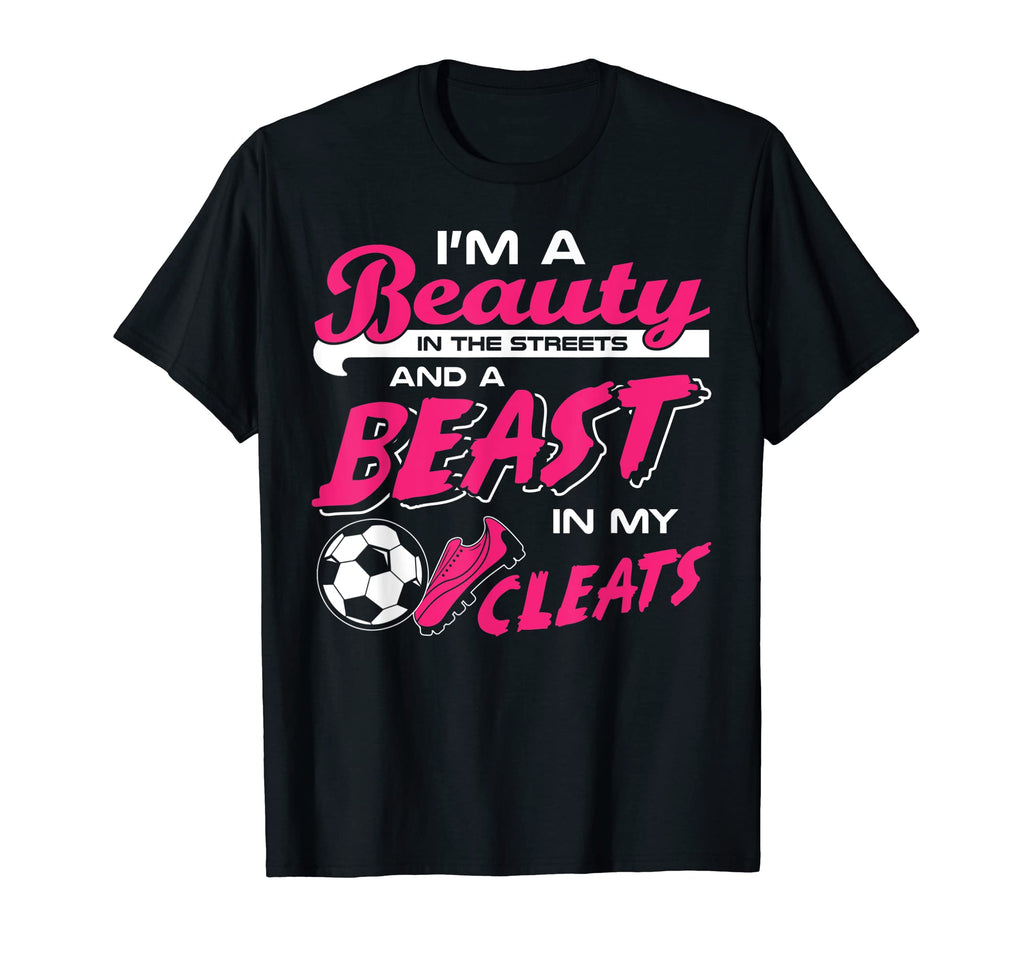 Beauty Streets Beast My Cleats Soccer T-Shirt - Graphic Print Men Women - T-Shirt, Sweatshirt, Hoodie