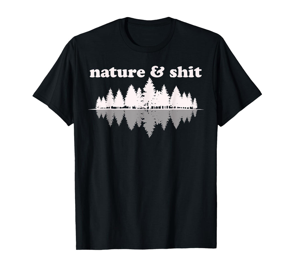 Nature Shit Funny Hiking Outdoors Lover T-Shirt - Graphic Print for Adults - T-Shirt, Sweatshirt, Hoodie