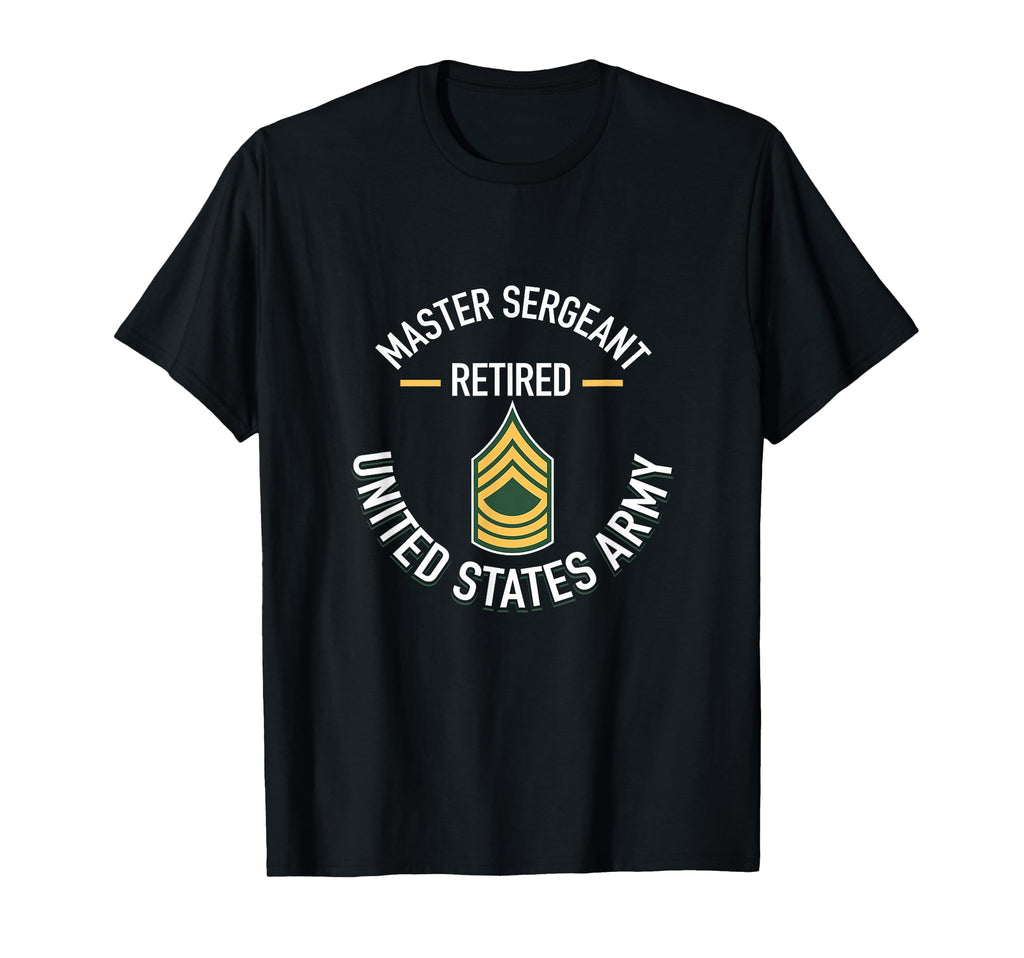 Master Sergeant Msg Retired Army T-Shirt - Streetwear Style Unisex - T-Shirt, Sweatshirt, Hoodie