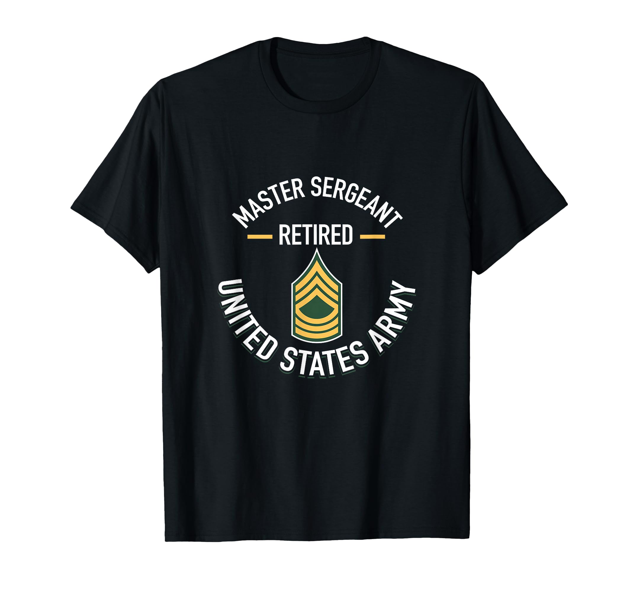 Master Sergeant Msg Retired Army T-Shirt - Streetwear Style Unisex - T-Shirt, Sweatshirt, Hoodie
