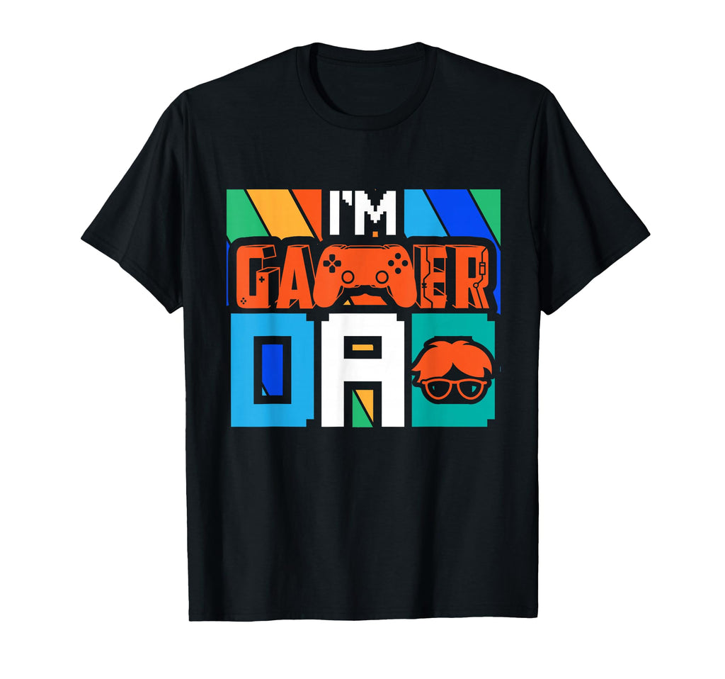 Funny Esports I Am Gamer Dad Geek Gift T-Shirt - Streetwear Style Unisex - T-Shirt, Sweatshirt, Hoodie