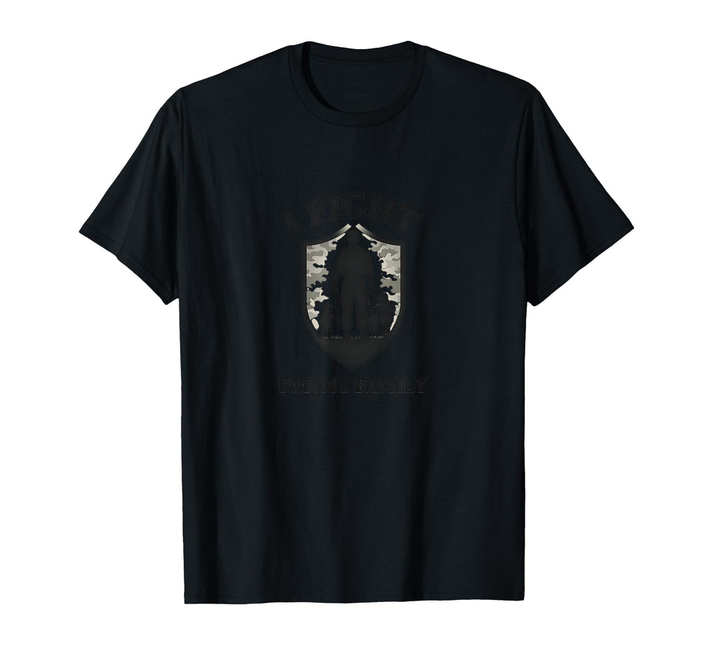 Army Dads I Fight My Family Military T-Shirt - Novelty Apparel Unisex - T-Shirt, Sweatshirt, Hoodie
