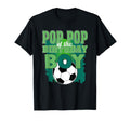 Pop Pop Birthday Soccer Group Family T-Shirt - Novelty Apparel Unisex - T-Shirt, Sweatshirt, Hoodie