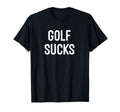 Golf Sucks T-Shirt - Aesthetic Graphic Unisex - T-Shirt, Sweatshirt, Hoodie