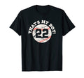 Thats My 22 Baseball Player Mom Or Dad Gift T-Shirt - Unique Graphic Unisex - T-Shirt, Sweatshirt, Hoodie