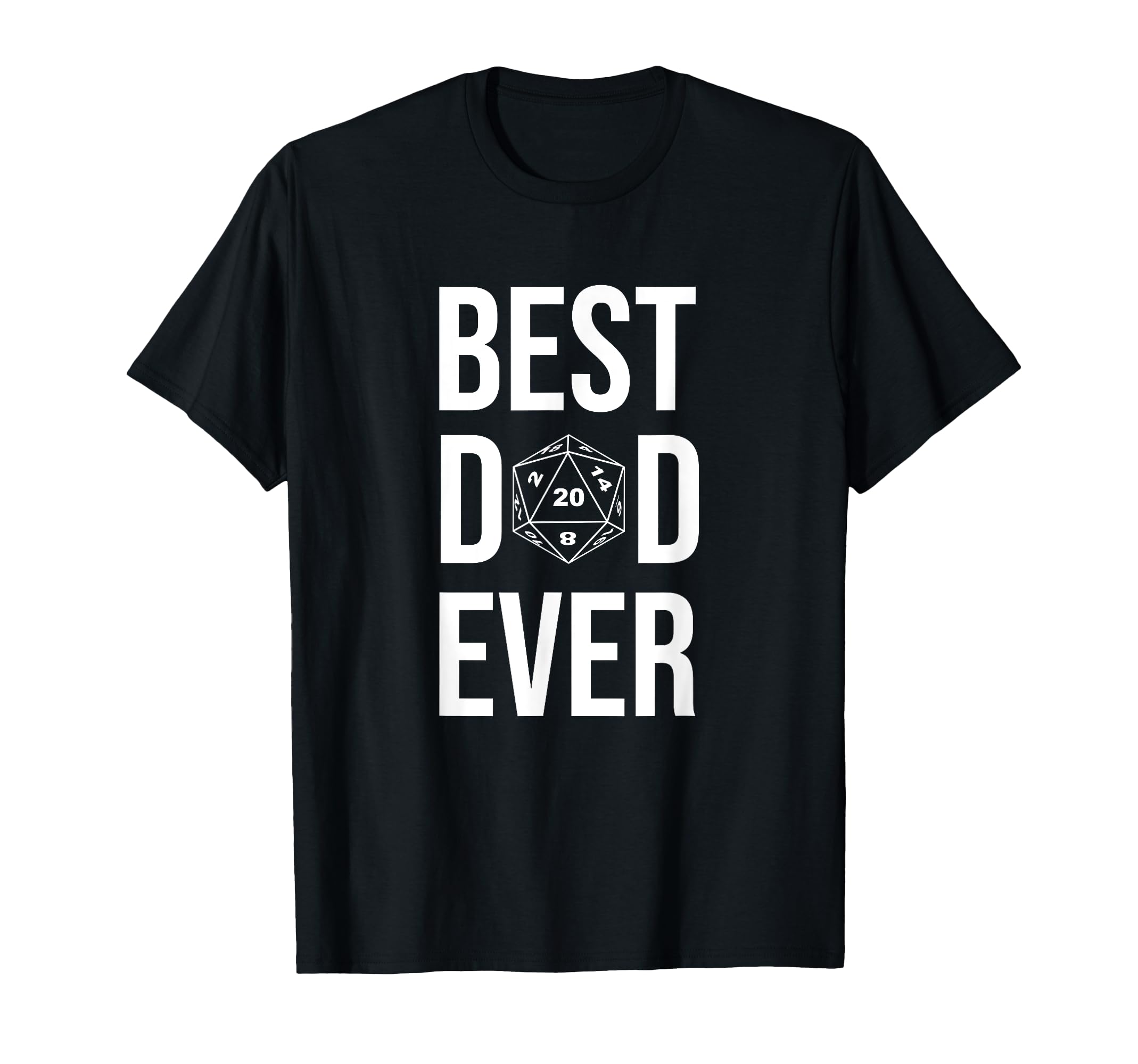 Best Dad Ever D20 Dice Rpg Role T-Shirt - Aesthetic Graphic Men Women - T-Shirt, Sweatshirt, Hoodie