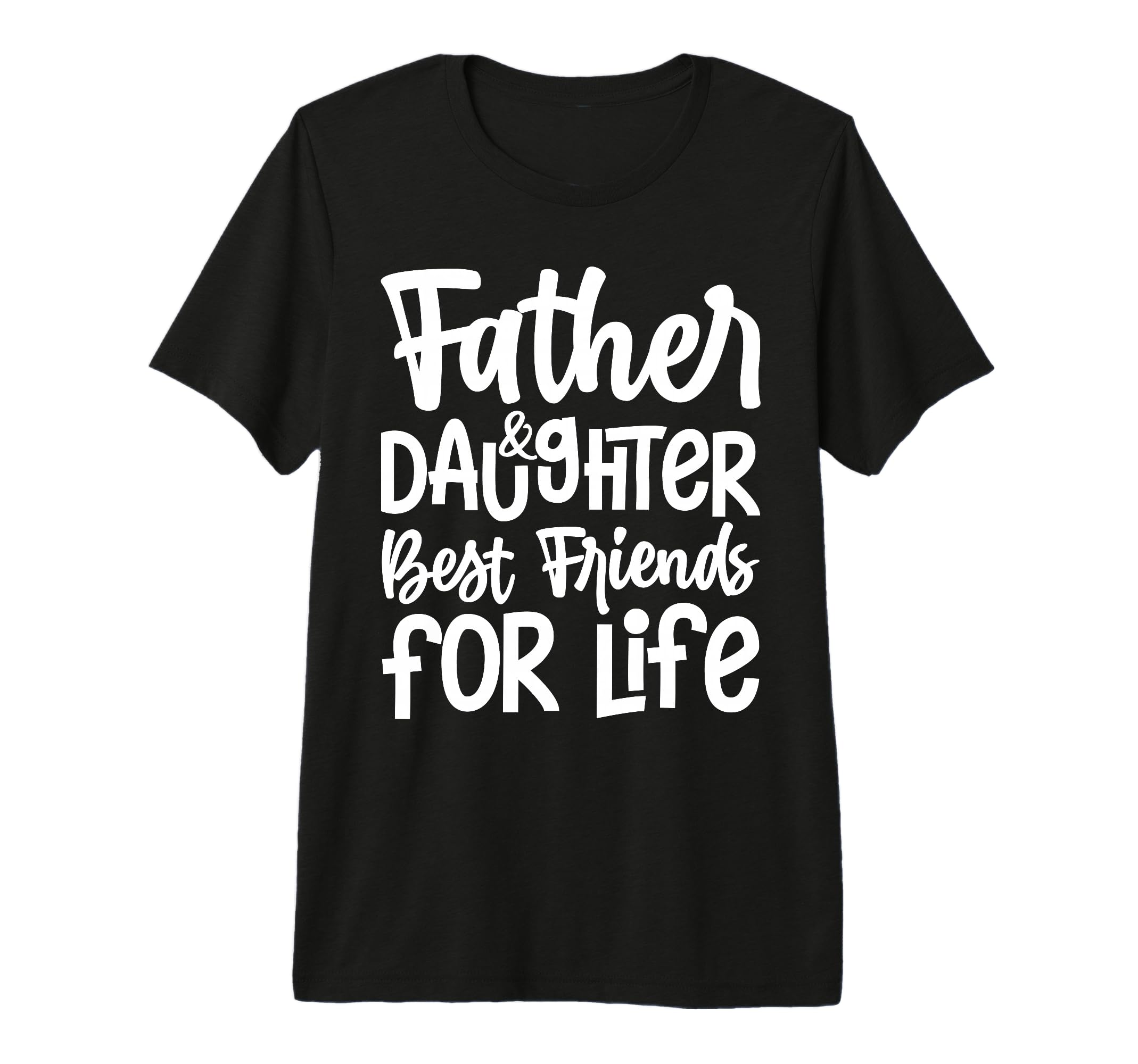 Funny Dad And Daughter Best Friends T-Shirt - Fun Novelty Design Unisex - T-Shirt, Sweatshirt, Hoodie