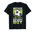 Mother Birthday Soccer Player Bday Team T-Shirt - Trendy Graphic Unisex - T-Shirt, Sweatshirt, Hoodie