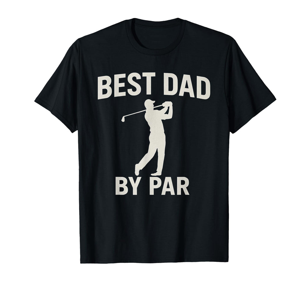 Best Dad Par Fathers Day Golfing Dad T-Shirt - Trendy Graphic Men Women - T-Shirt, Sweatshirt, Hoodie