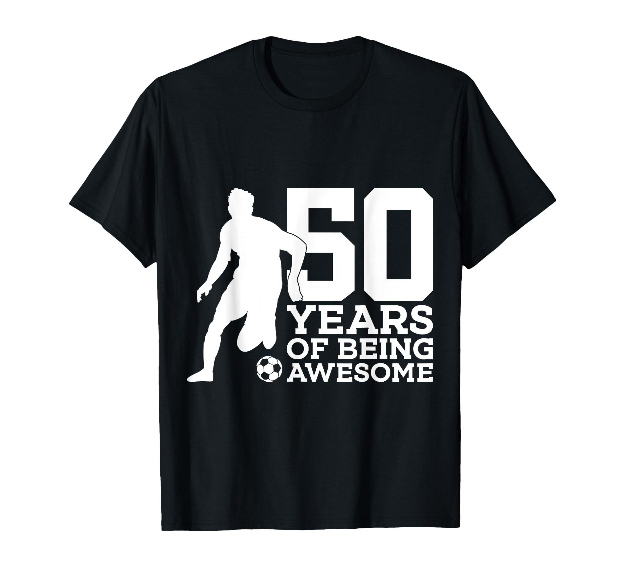 50 Years Being Awesome Soccer 50Th T-Shirt - Minimalist Print Unisex - T-Shirt, Sweatshirt, Hoodie