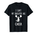 I Cant My Daughter Has Cheer Dad Mom T-Shirt - Custom Art Print Unisex - T-Shirt, Sweatshirt, Hoodie